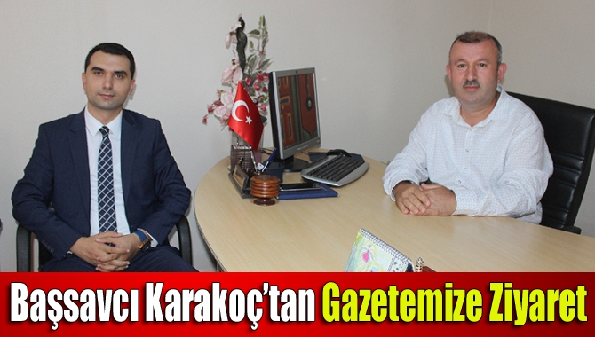 Başsavcı Karakoç’tan gazetemize ziyaret