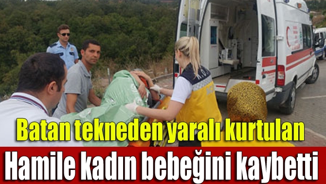 Batan tekneden yaralı kurtulan hamile kadın bebeğini kaybetti