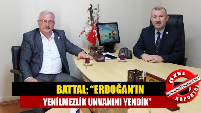 Yusuf Battal; “Erdoğan’ın yenilmezlik unvanını yendik”
