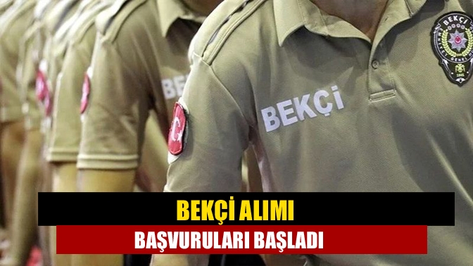 Bekçi alımı başvuruları başladı