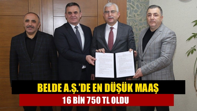 Belde A.Ş.’de en düşük maaş 16 bin 750 TL oldu