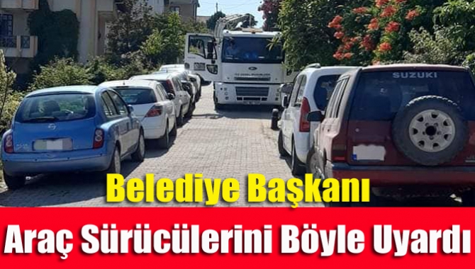 Belediye başkanı Araç sürücülerini böyle uyardı