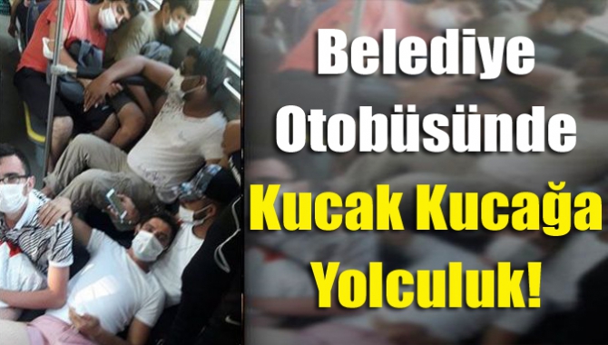 Belediye otobüsünde kucak kucağa yolculuk!