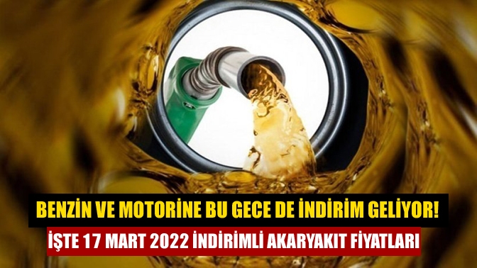 Benzin ve motorine bu gece de indirim geliyor! İşte 17 Mart 2022 indirimli akaryakıt fiyatları