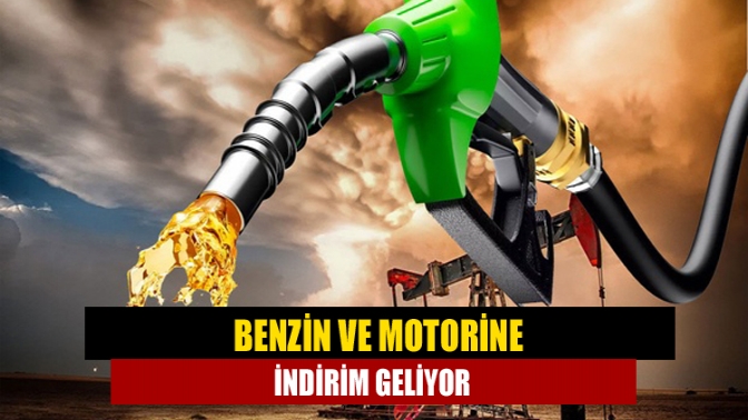 Benzin ve motorine indirim geliyor