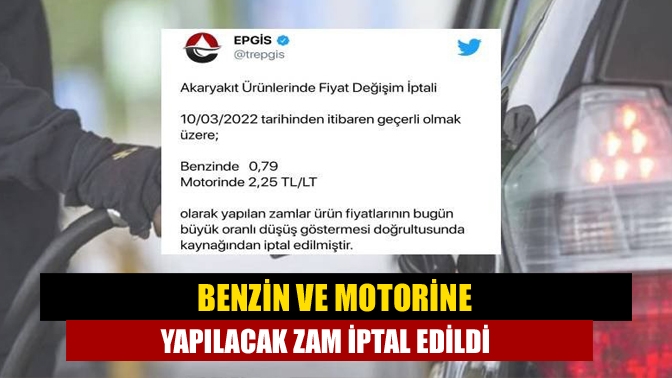 Benzin ve motorine yapılacak zam iptal edildi