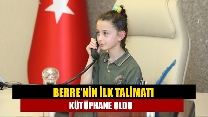 Berre’nin ilk talimatı kütüphane oldu