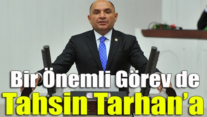 Bir önemli görev de Tahsin Tarhan’a