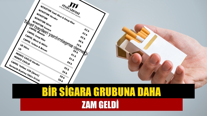 Bir sigara grubuna daha zam geldi