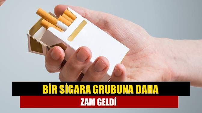 Bir sigara grubuna daha zam geldi