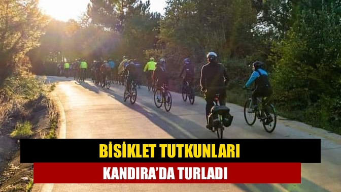 Bisiklet tutkunları Kandıra’da turladı