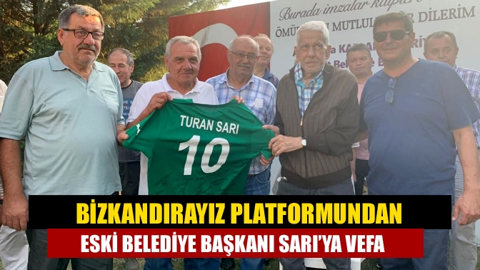 Bizkandırayız Platformundan eski Belediye Başkanı Sarı’ya vefa