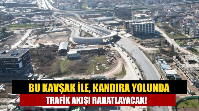 Kandıra yolundaki trafik akışını kesintisiz bir hale getirecek