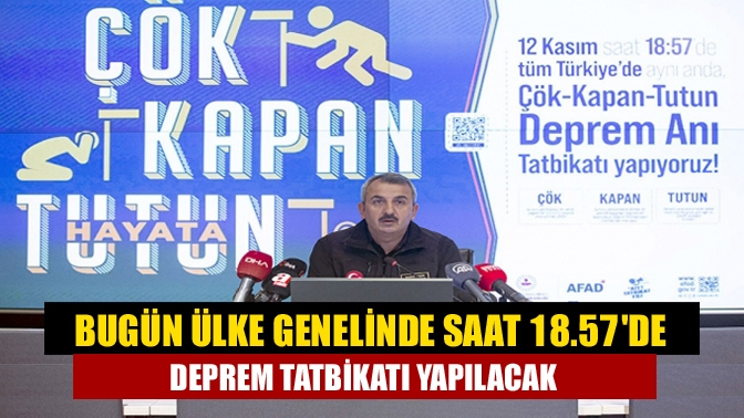 Bugün ülke genelinde saat 18.57de deprem tatbikatı yapılacak