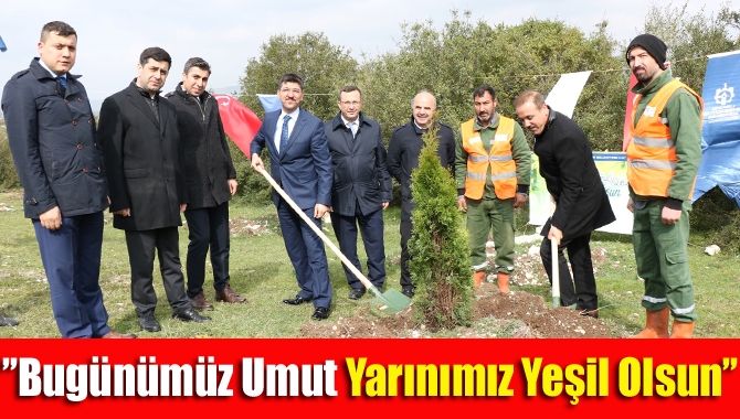 ‘’Bugünümüz Umut Yarınımız Yeşil Olsun’’