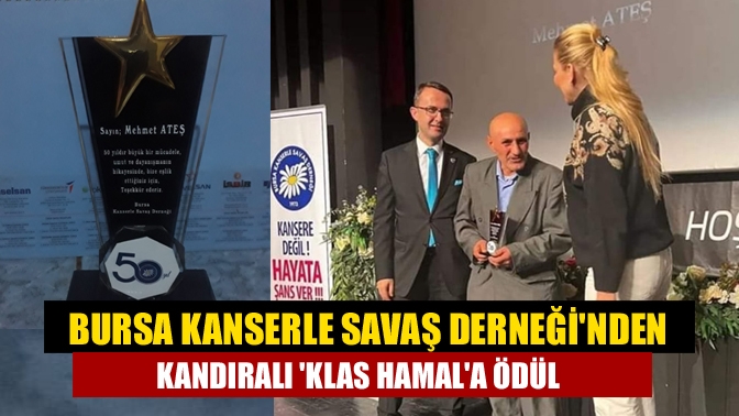 Bursa Kanserle Savaş Derneğinden Kandıralı Klas Hamala Ödül