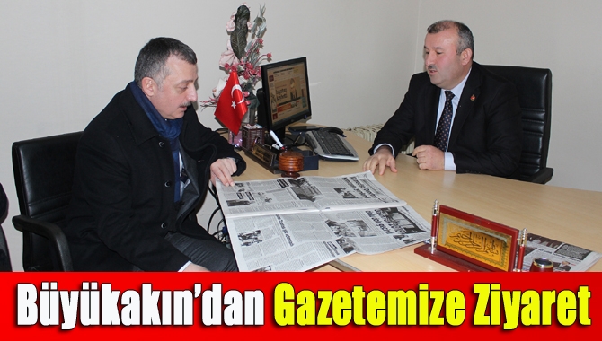 Büyükakın’dan gazetemize ziyaret