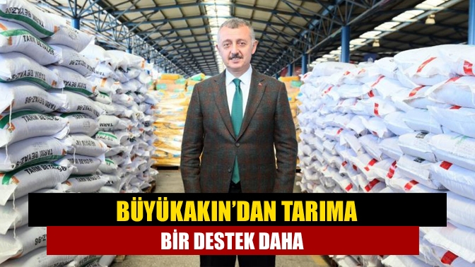 Büyükakın’dan tarıma bir destek daha