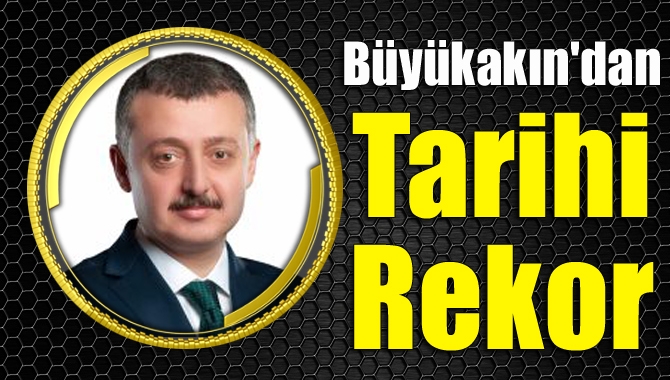 Büyükakın'dan Tarihi Rekor