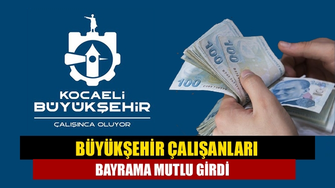 Büyükşehir çalışanları Bayrama mutlu girdi