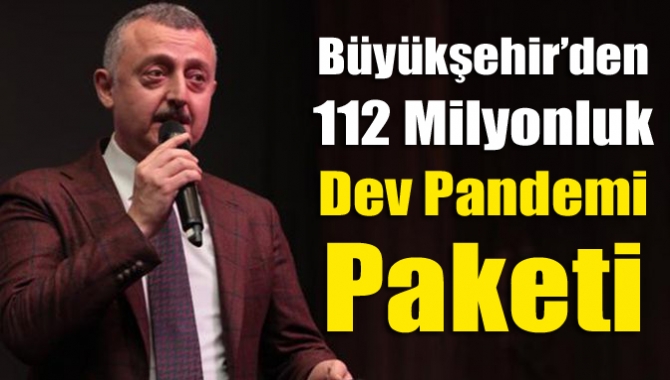 Büyükşehir’den 112 Milyonluk dev pandemi paketi