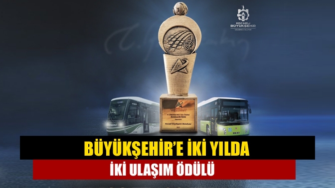 Büyükşehir’e iki yılda iki ulaşım ödülü