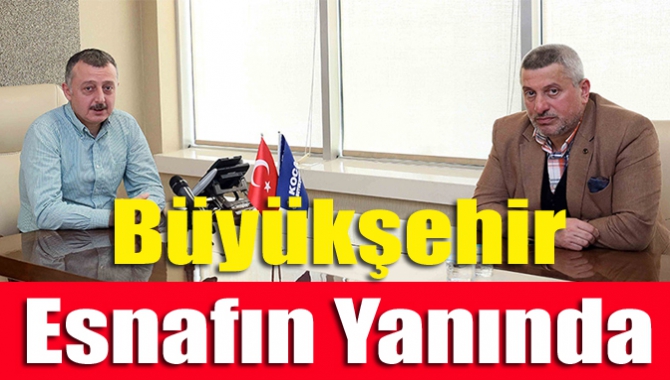 Büyükşehir esnafın yanında