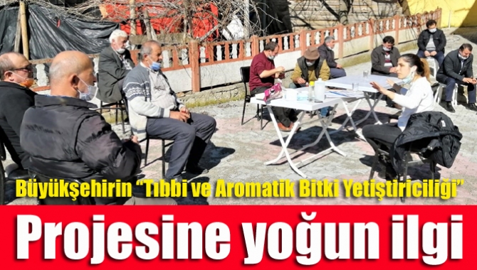 Büyükşehirin “Tıbbi ve Aromatik Bitki Yetiştiriciliği” projesine yoğun ilgi