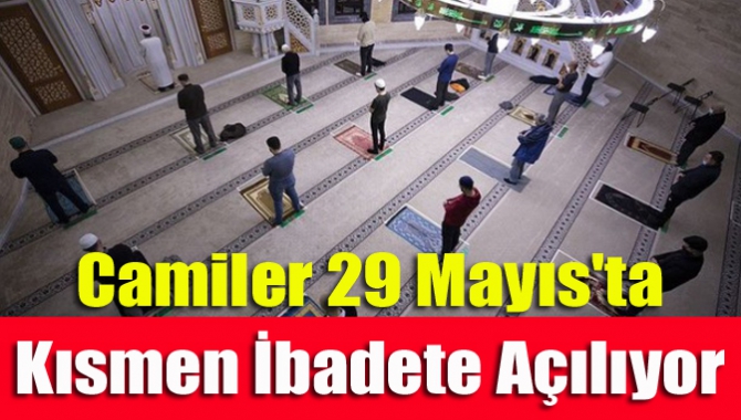 Camiler 29 Mayıs'ta Kısmen İbadete Açılıyor