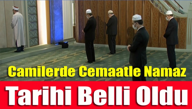 Camilerde cemaatle namaz tarihi belli oldu