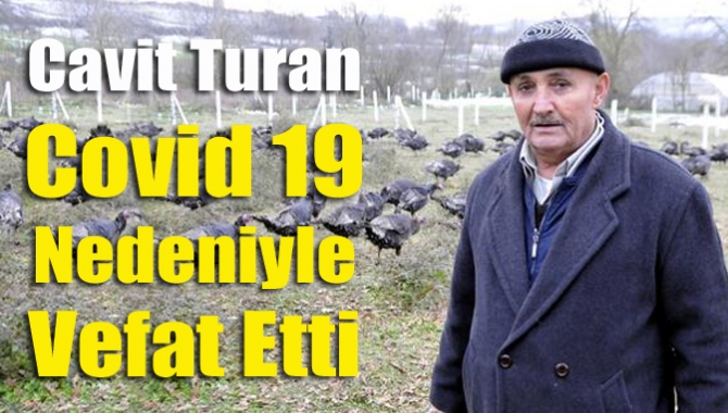 Cavit Turan Covid 19 nedeniyle vefat etti