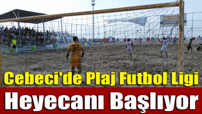 Cebeci'de Plaj Futbol Ligi heyecanı başlıyor