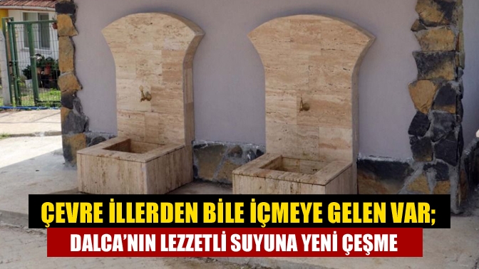 Çevre illerden bile içmeye gelen var; Dalca’nın lezzetli suyuna yeni çeşme