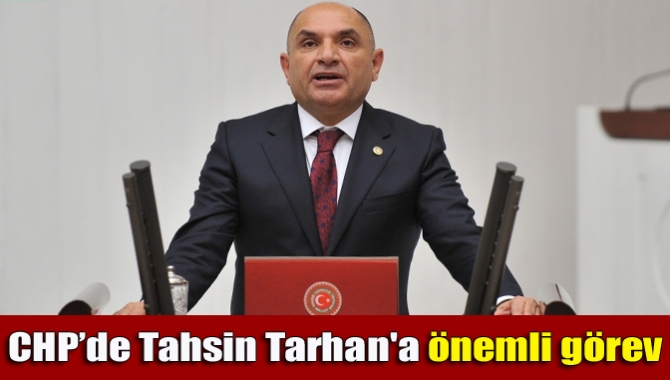 CHP’de Tahsin Tarhan'a önemli görev