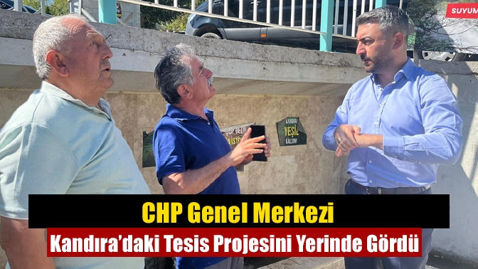 CHP Genel Merkezi Kandıra’daki Tesis Projesini Yerinde Gördü