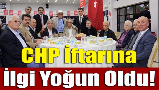 CHP İftarına İlgi Yoğun Oldu!