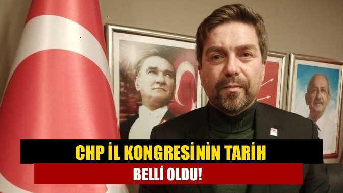 CHP il kongresinin tarih belli oldu!