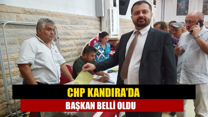 CHP Kandıra’da başkan belli oldu