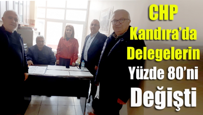 CHP Kandıra’da delegelerin yüzde 80’ni değişti