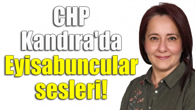 CHP Kandıra'da Eyisabuncular sesleri!