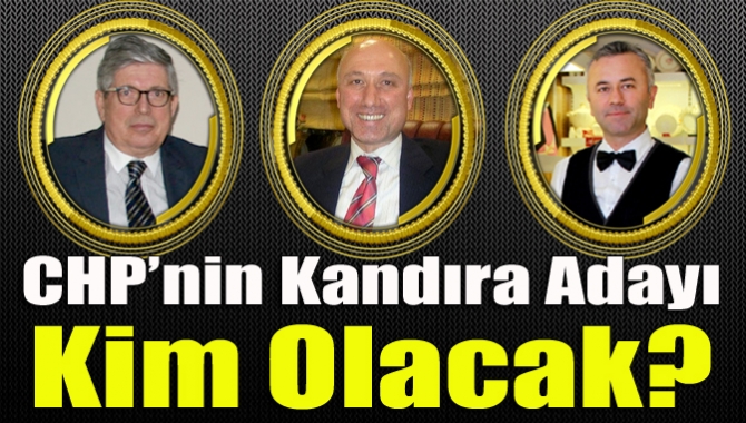 CHP’nin Kandıra adayı kim olacak?