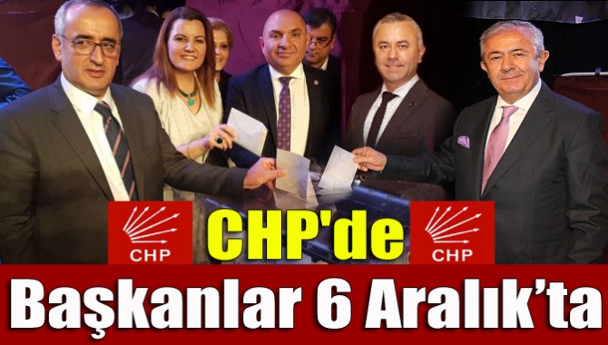 CHP'de Başkanlar 6 Aralık’ta