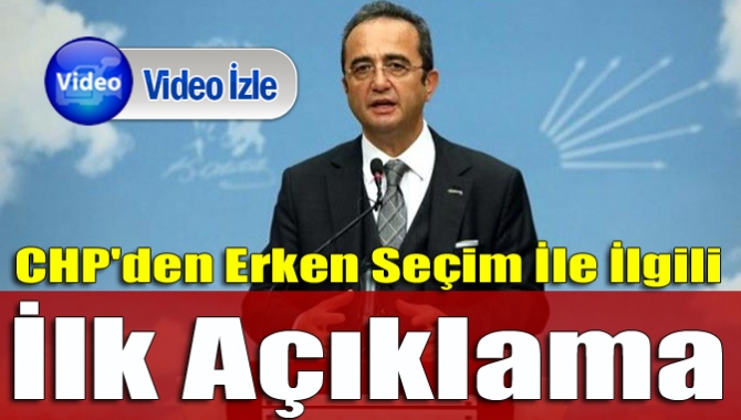 CHP'den erken seçim ile ilgili ilk açıklama