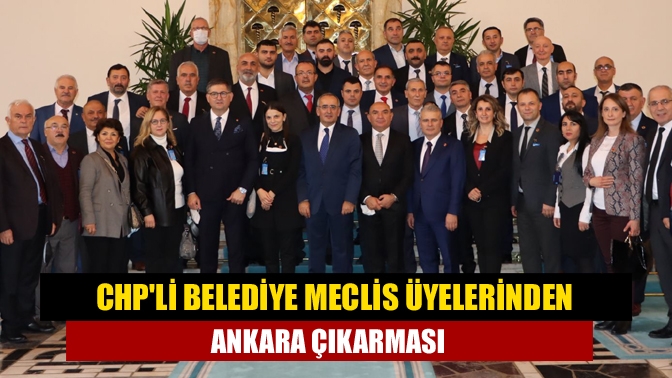 CHPli belediye meclis üyelerinden Ankara çıkarması