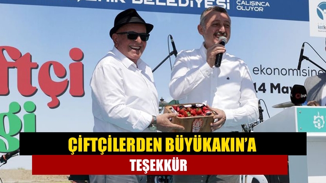 Çiftçilerden Büyükakın’a teşekkür