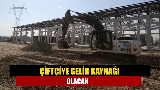 Çiftçiye gelir kaynağı olacak