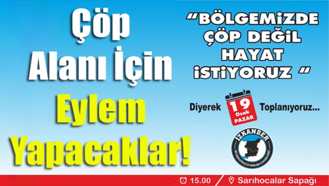 Çöp Alanı İçin Eylem Yapacaklar!