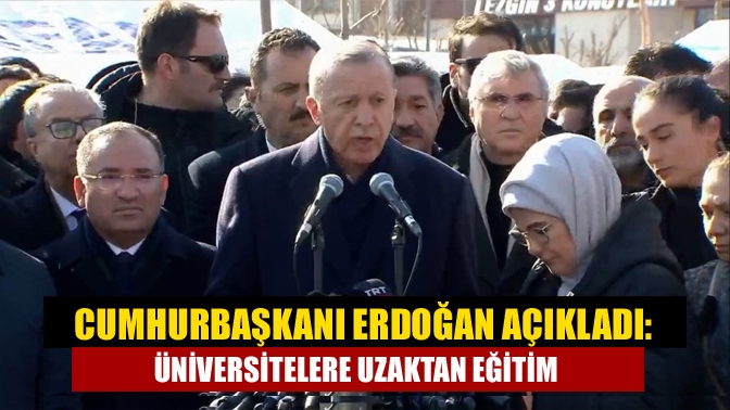 Cumhurbaşkanı Erdoğan açıkladı: Üniversitelere uzaktan eğitim