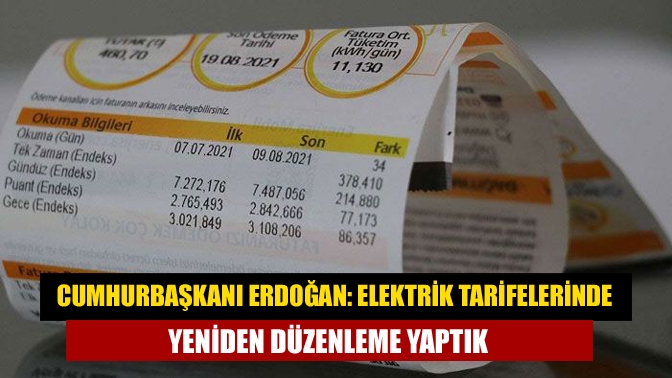 Cumhurbaşkanı duyurdu: Elektrik tarifeleri yeniden düzenlenecek