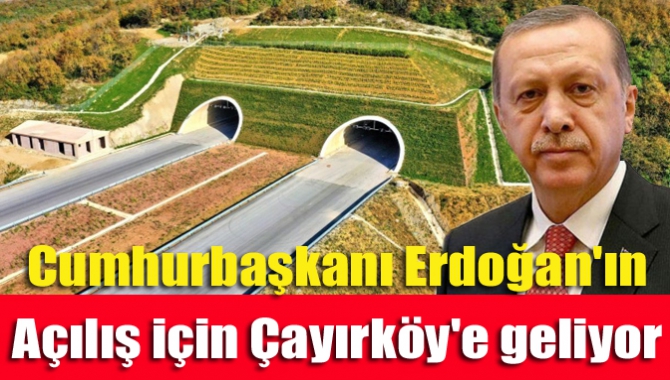 Cumhurbaşkanı Erdoğan'ın açılış için Çayırköy'e geliyor
